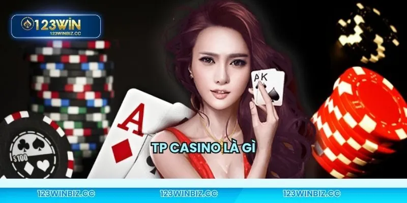 Thông tin cơ bản về Tp Casino